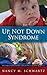 Up, Not Down Syndrome by Nancy M Schwartz