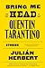 Bring Me the Head of Quenti...