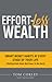 Effort-Less Wealth by Tom Corley