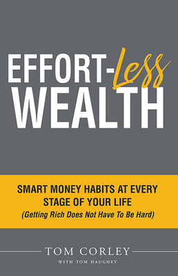 Effort-Less Wealth: Smart Money Habits At Every Stage of Your Life (Paperback)