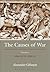 The Causes of War: Volume I...