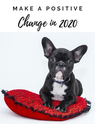 Make A Positive Change In 2020: A Goal Setting Planner With Worksheets On Goal Setting