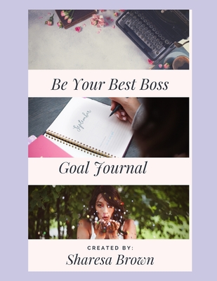 Be Your Best Boss Goal Journal