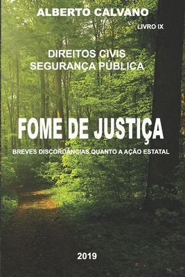 Direitos Civis Segurança Pública FOME DE JUSTIÇA BREVES DISCORDÂNCIAS QUANTO À AÇÃO ESTATAL (Portuguese Edition)