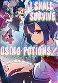 I Shall Survive Using Potions! Volume 4