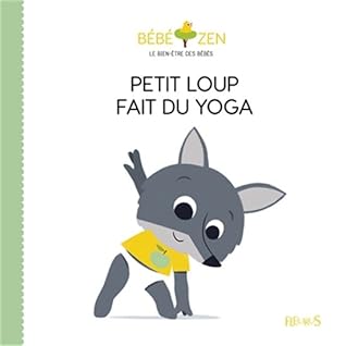Petit Loup Fait Du Yoga By Bebe Zen