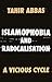 Islamophobia and Radicalisation: A Vicious Cycle