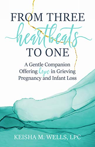 From Three Heartbeats to One: A Gentle Companion Offering Hope in Grieving Pregnancy and Infant Loss (Kindle Edition)