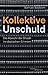 Kollektive Unschuld: Die Abwehr der Shoah im deutschen Erinnern