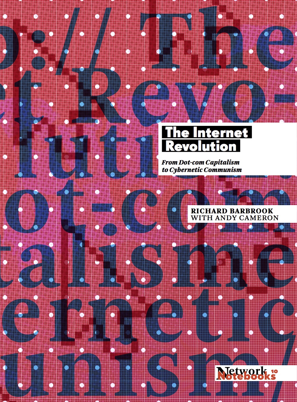 The Internet Revolution: From Dot-com Capitalism to Cybernetic Communism