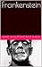 Frankenstein by Mary Wollstonecraft Shelley