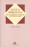 ¿Qué es la hermenéutica?. Teoría de la interpretación en Schleiermacher, Dilthey, Heidegger y Gadamer.