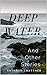 Deep Water and Other Stories