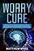Worry Cure: The Easiest Way...