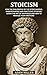 Stoicism: How the Philosoph...