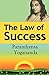 The Law of Success: Using the Power of Spirit to Create Health, Prosperity, and Happiness