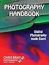 Photography Handbook: Digital photography made easy! Photography Handbook: Digital photography made easy!
