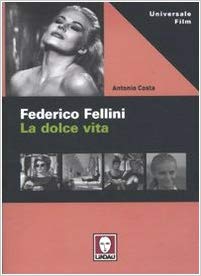 Federico Fellini. La dolce vita