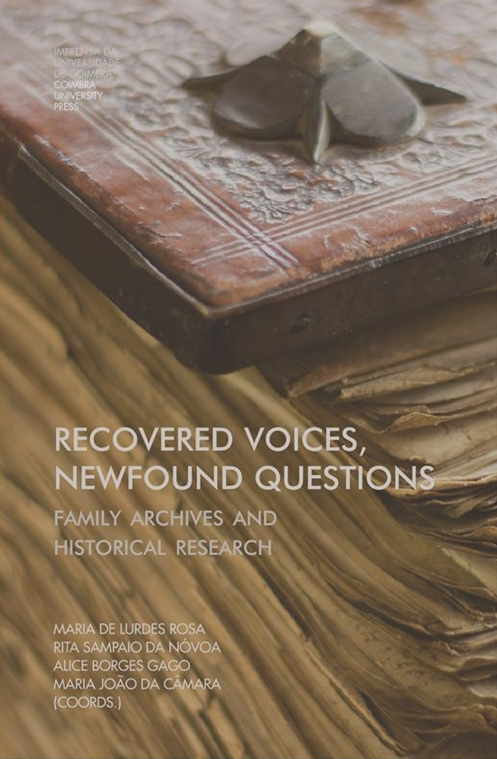 Recovered voices, newfound questions : family archives and historical research