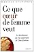 Ce que coeur de femme veut