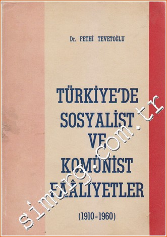 Türkiye'de Sosyalist ve Komünist Faâliyetler (1910 - 1960)