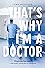 That’s Why I’m a Doctor by Mark Bulgutch