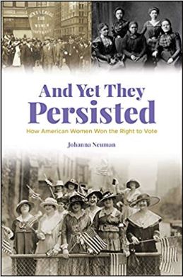 And Yet They Persisted: How American Women Won the Right to Vote (Kindle Edition)