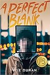 A Perfect Blank by Rye Duran