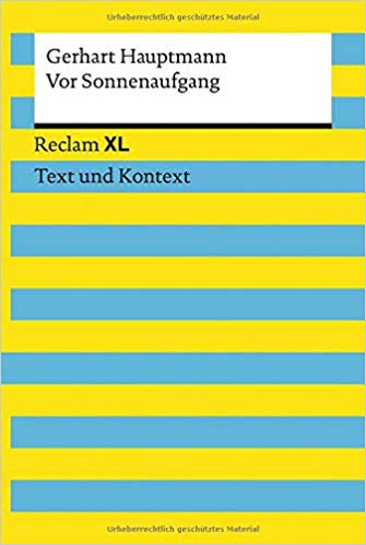 Vor Sonnenaufgang. Soziales Drama. Textausgabe mit Kommentar und Materialien: Reclam XL – Text und Kontext