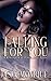 Falling For You by Asia Monique'
