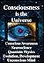 Consciousness is the Universe: Conscious Awareness, Neuroscience, Quantum Physics Evolution, Development, Unconscious Mind