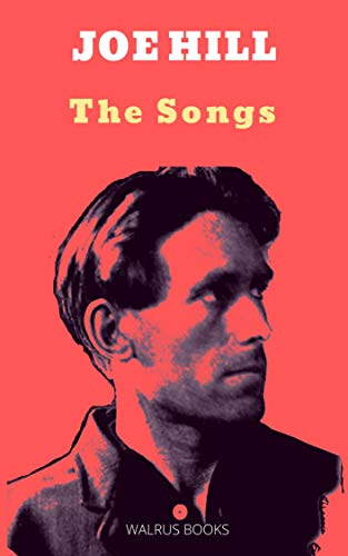 The Songs of Joe Hill (Illustrated)