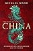 The Story of China: A Portrait of a Civilisation and Its People