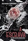 A ESCRAVA by Silmara Izidoro