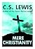 Mere Christianity by C.S. Lewis
