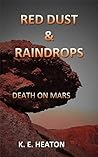 RED DUST & RAINDROPS: Death on Mars RED DUST & RAINDROPS: Death on Mars