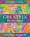 Creatrix by Lucy H. Pearce Creatrix by Lucy H. Pearce