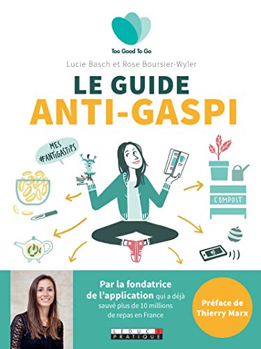 Le guide de l'anti-gaspi alimentaire - Too Good To Go (Vie quotidienne)
