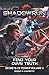 Shadowrun Legends: Find Your Own Truth: Secrets of Power, Volume 3