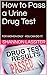 How to Pass a Urine Drug Test by Shannon Lassiter