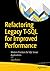 Refactoring Legacy T-SQL for Improved Performance: Modern Practices for SQL Server Applications