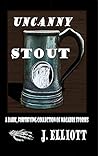 Uncanny Stout by J.  Elliott