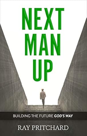 Next Man Up: Building the Future God's Way
