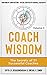 Coach Wisdom Volume II: The...