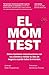 El Mom Test: Cómo mantener ...