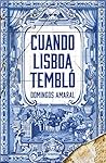 Cuando Lisboa tembló by Domingos Amaral