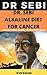 Dr Sebi Alkaline Diet for Cancer by Eva Kruze