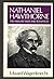 Nathaniel Hawthorne: The Man, His Tales, and Romances (Literature & Life)