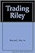 Trading Riley