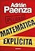 ¡Peligro! Matemática explícita